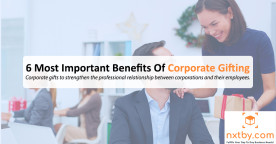 6 Most Important Benefits Of Corporate Gifting
